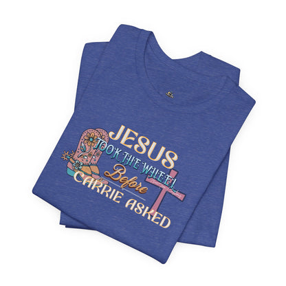 Jesus Took the Wheel Before Carrie Asked Tee - Floral Cross Christian Short Sleeve Shirt