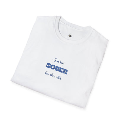 Sober For This Shit T-Shirt — Funny Recovery Slogan Tee