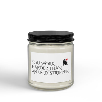 Scented Soy Candle — “You Work Harder Than an Ugly Stripper” Amber Jar (4oz & 9oz)