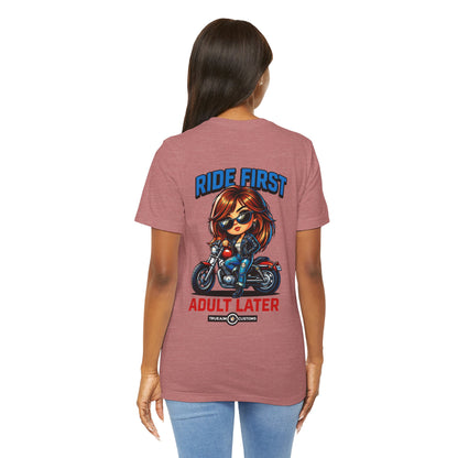Ride First, Adult Later Motorcycle Tee