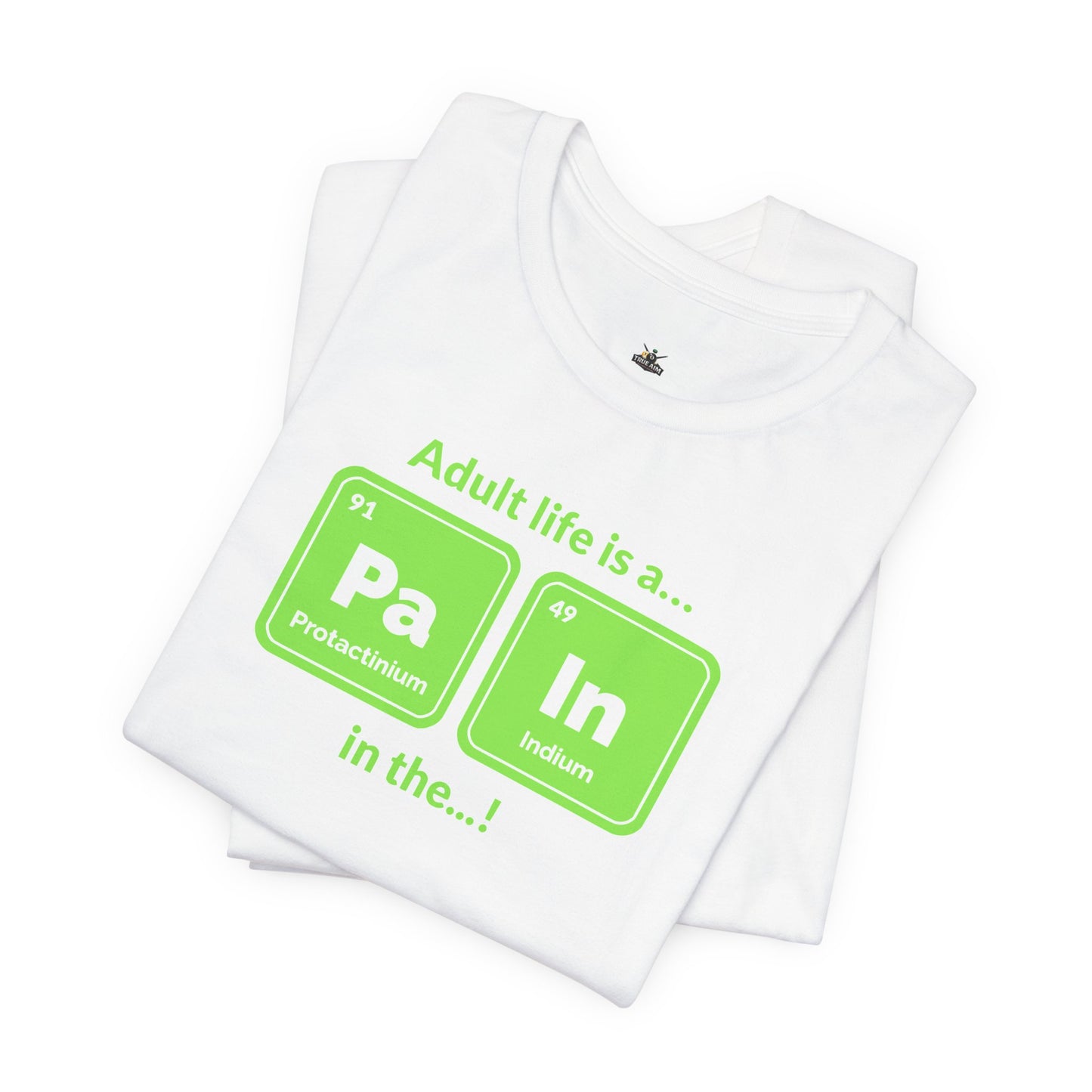 neon green Periodic Table Graphic Tee — "Adult life is a... in the..." Funny Science Shirt