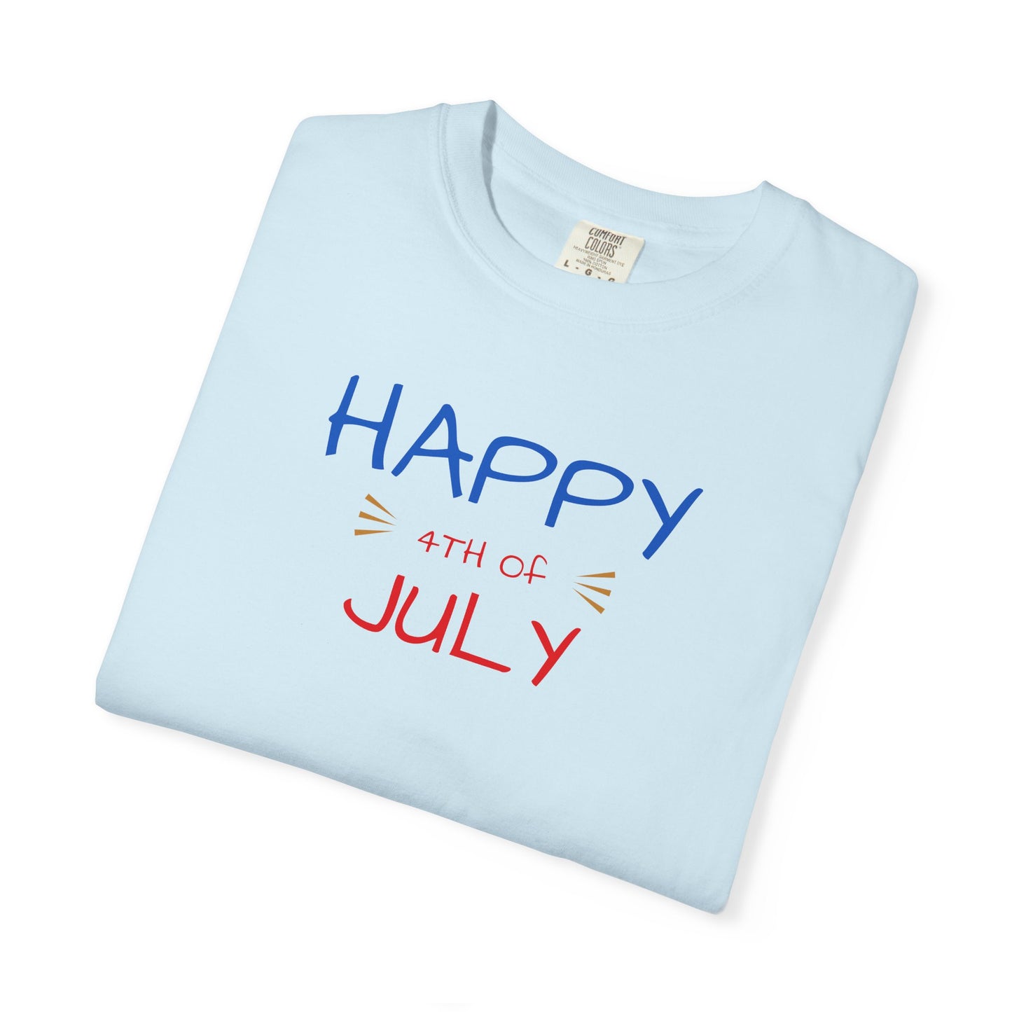 Happy 4th of July T-Shirt – Patriotic July Graphic Tee