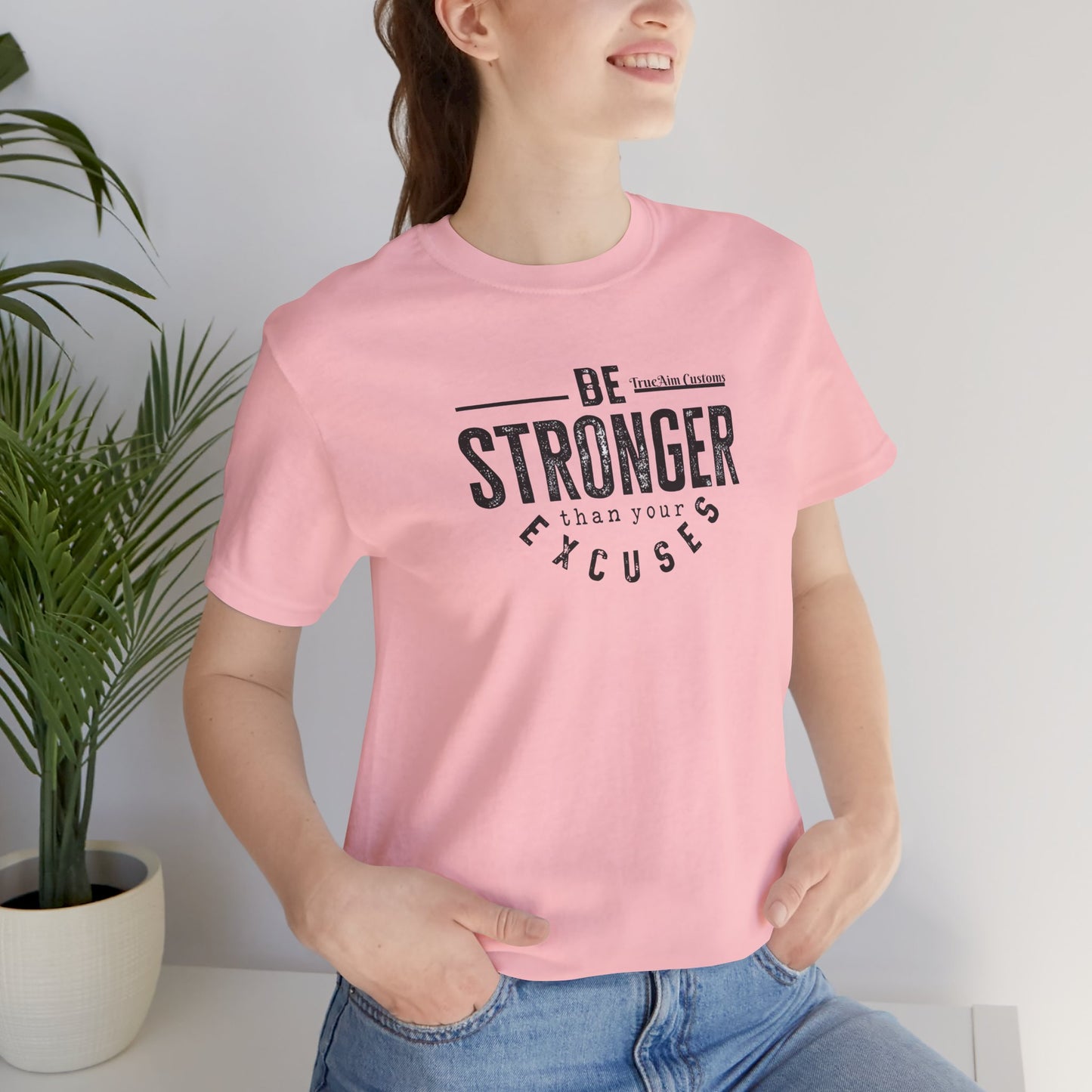 Be Stronger Than Your Excuses T-Shirt — Motivational  Tee