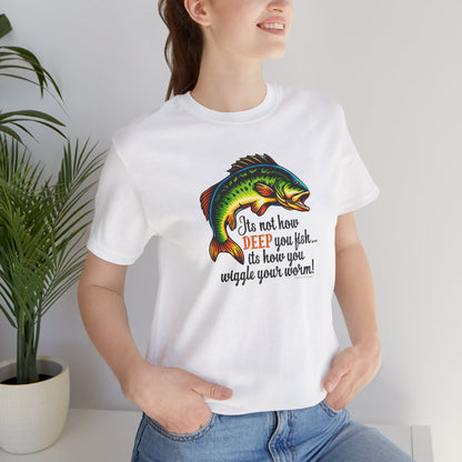 "It's Not How Deep You Fish” Funny Hook Tee
