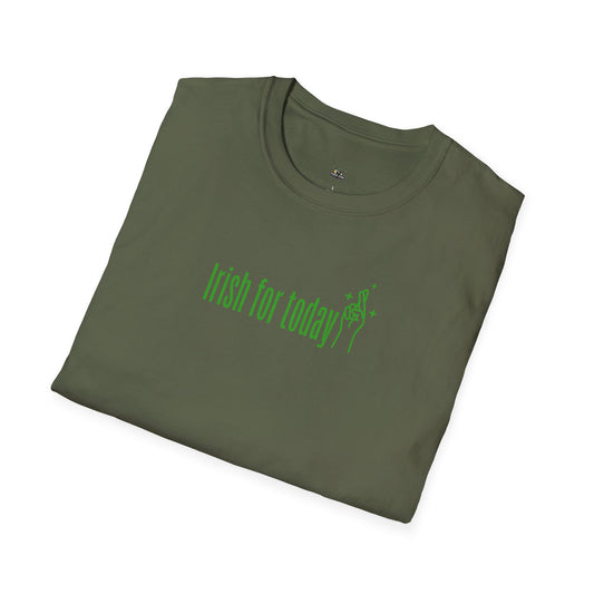 Irish For Today T-Shirt — St. Patrick's Day Shamrock Tee