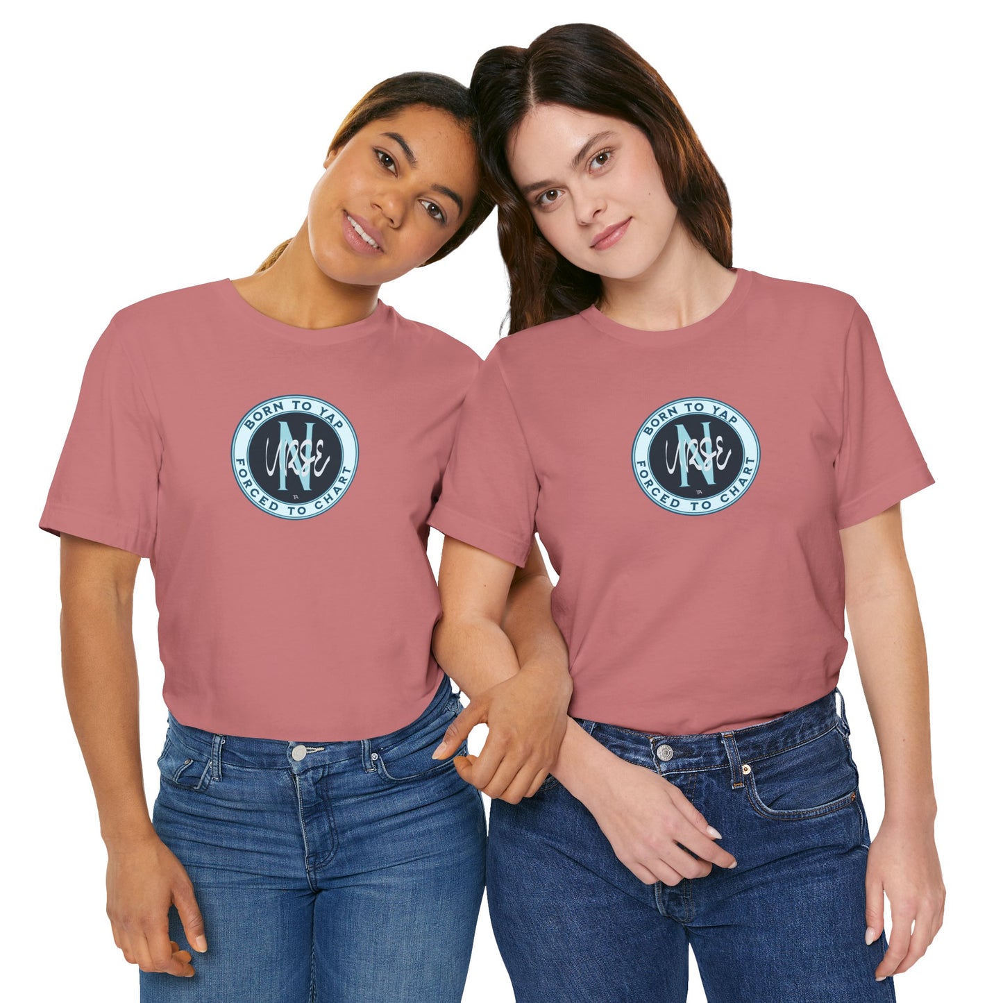 Born to Yap Forced to Chart Nurse T‑Shirt