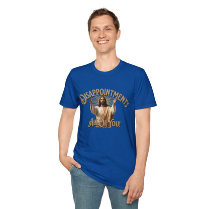 Disappointments All Of You Graphic T-Shirt