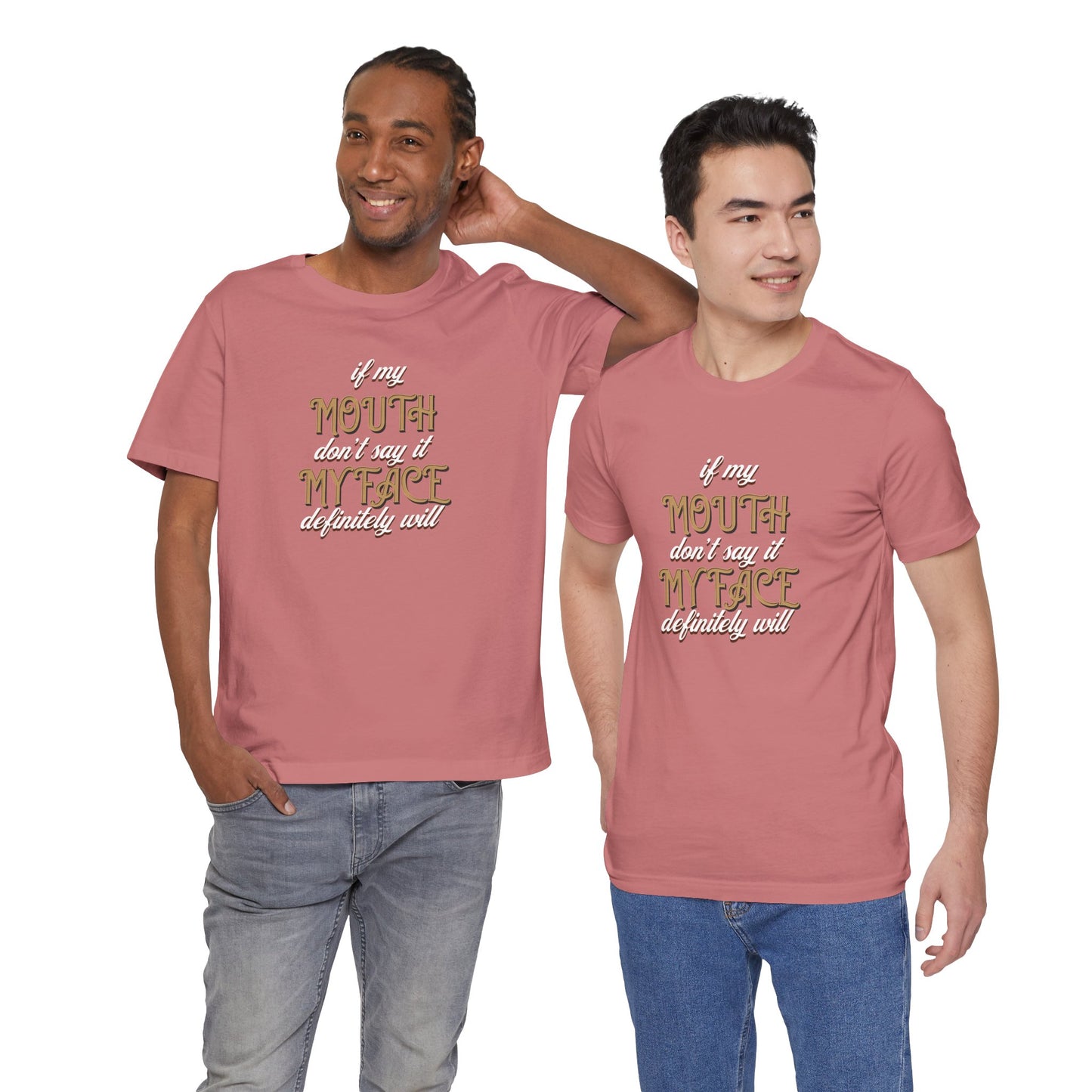 Graphic Tee — 'If My Mouth Don't say it my face def will'