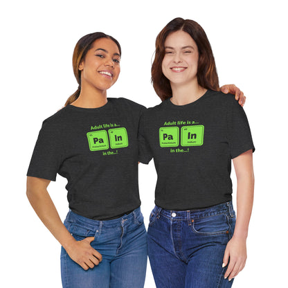 neon green Periodic Table Graphic Tee — "Adult life is a... in the..." Funny Science Shirt