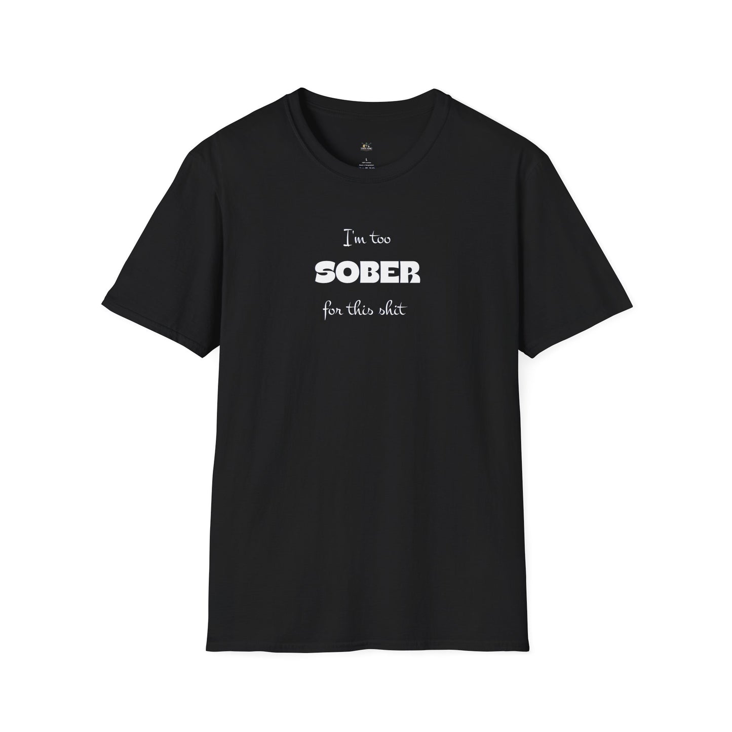 Sober For This Shit T-Shirt — Funny Recovery Slogan Tee