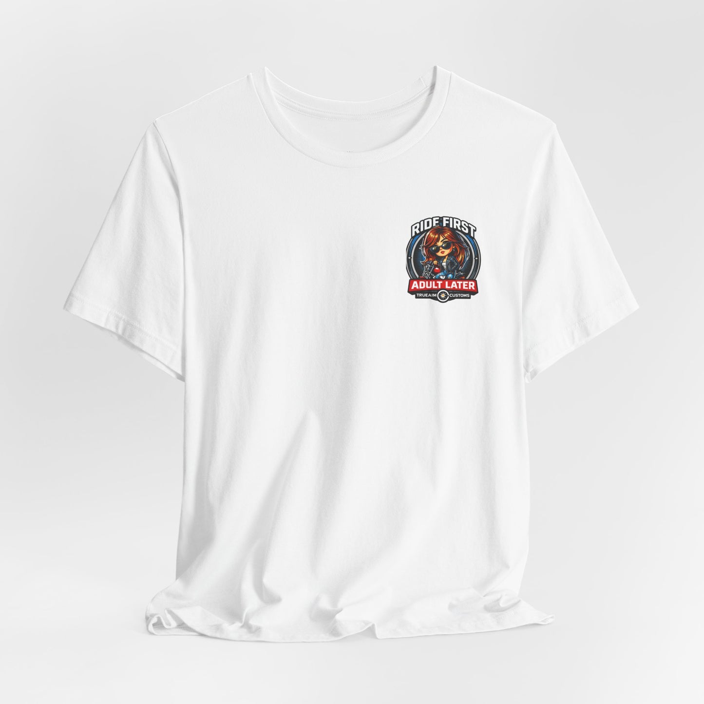 Ride First, Adult Later Motorcycle Tee