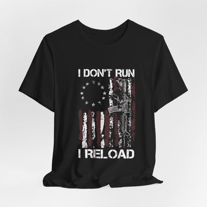I Don't Run I Reload T-Shirt — Patriotic American Flag Tee
