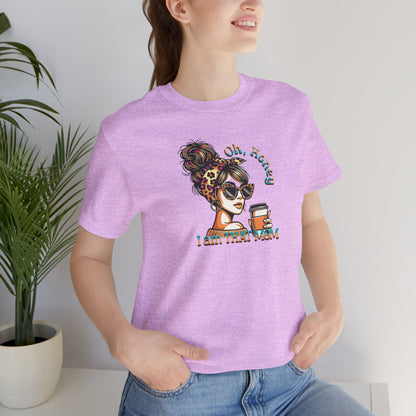 "Oh Honey I Am That Mom" Stylish Coffee Mom T-Shirt