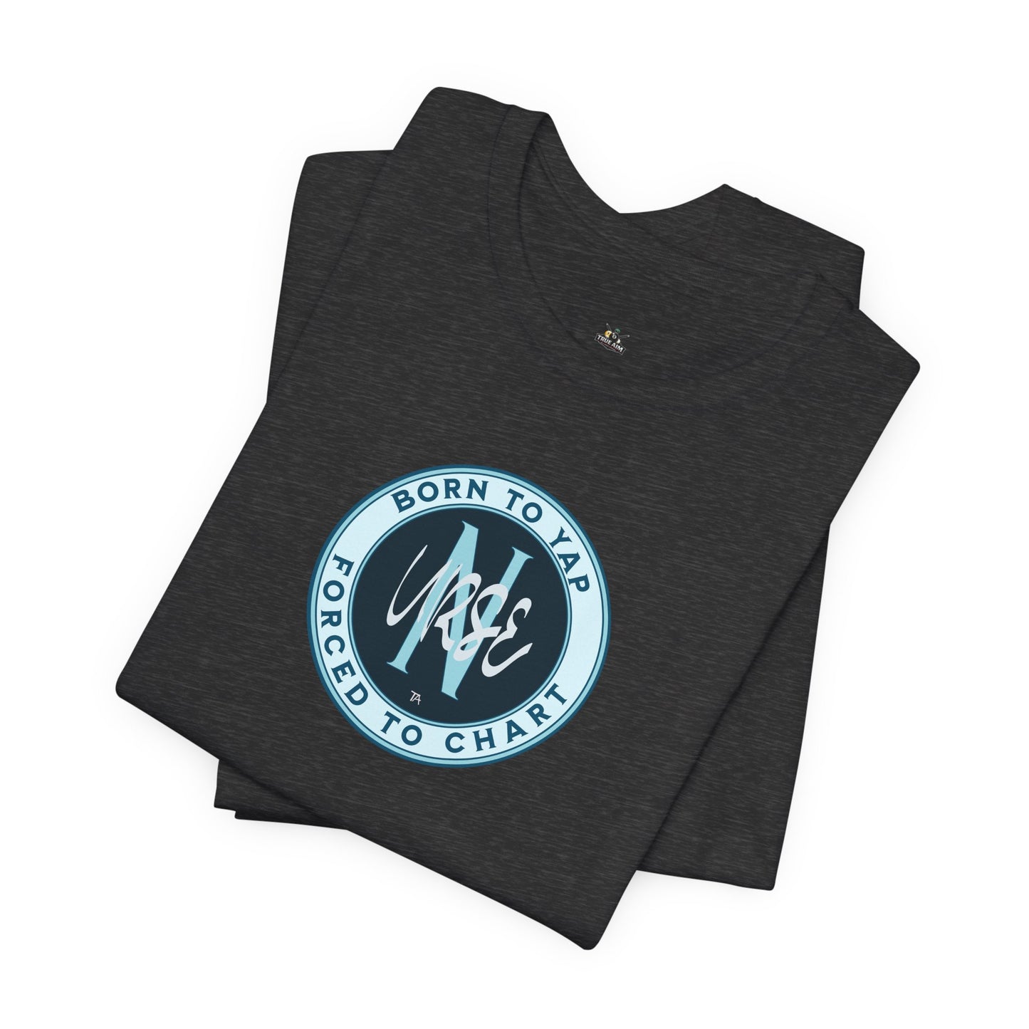 Born to Yap Forced to Chart Nurse T‑Shirt