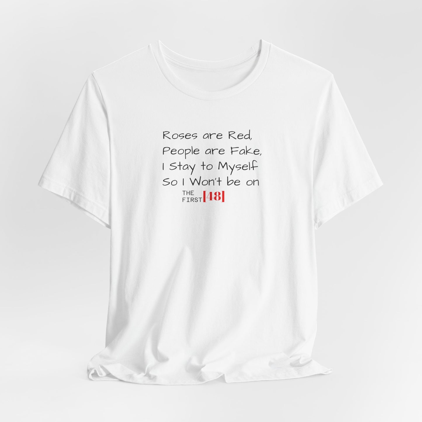 "Roses Are Red, People Are Fake" Graphic Tee (The First [48])