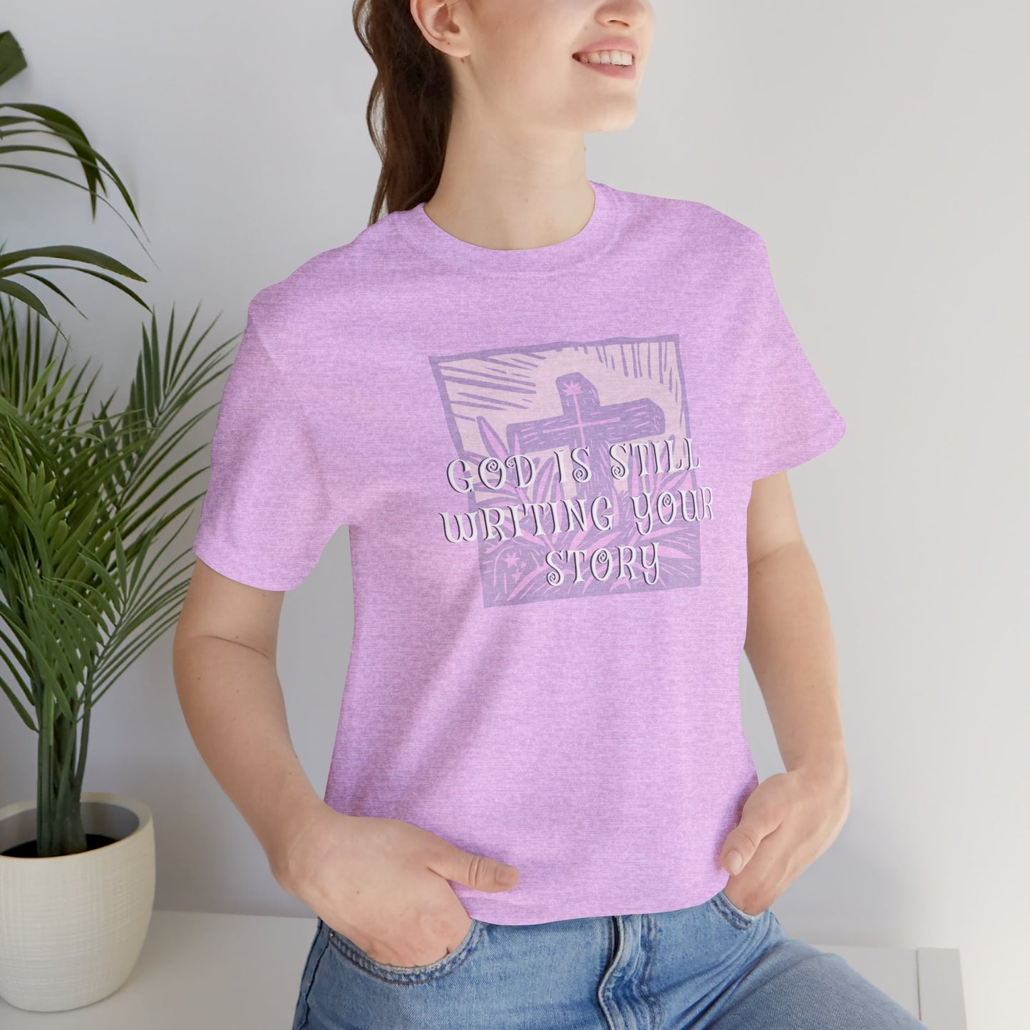 God Is Still Writing Your Story Tee — Inspirational Christian T‑Shirt