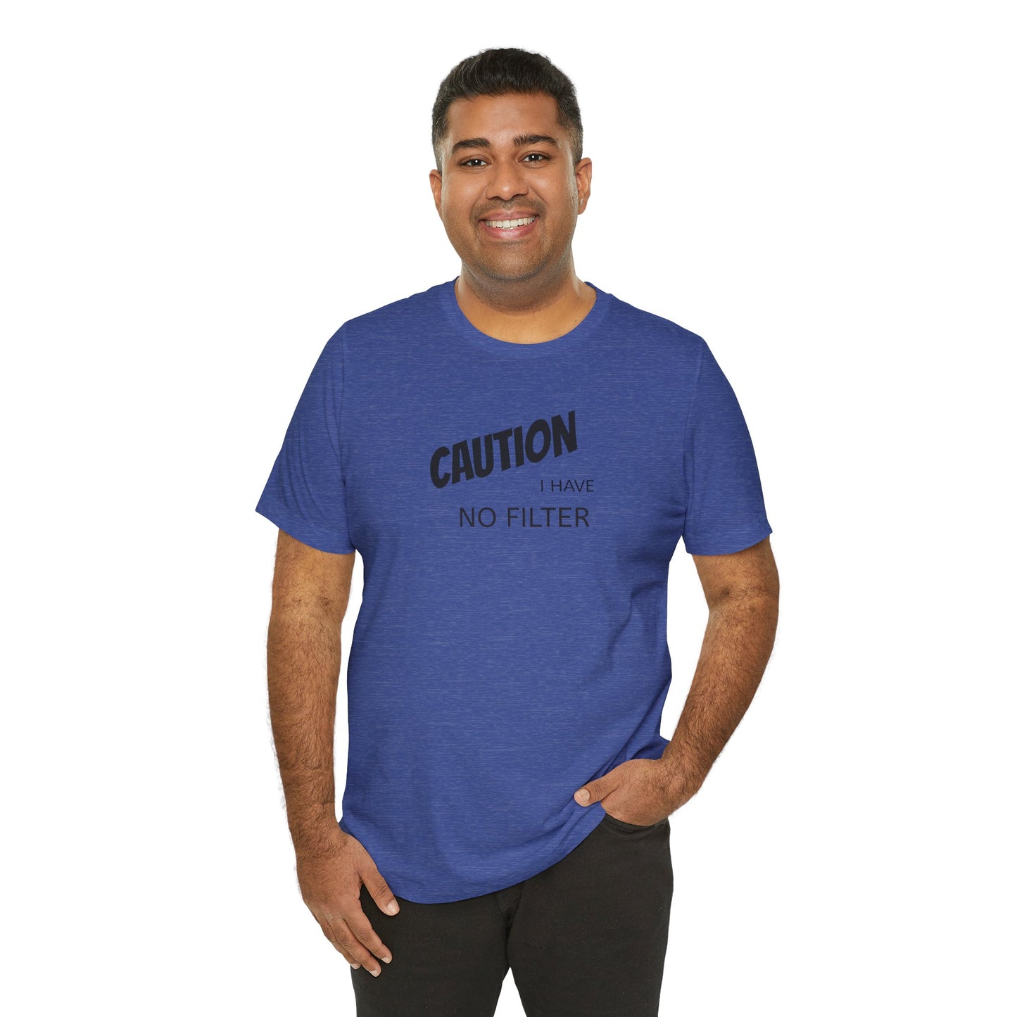 Caution I Have No Filter Tee