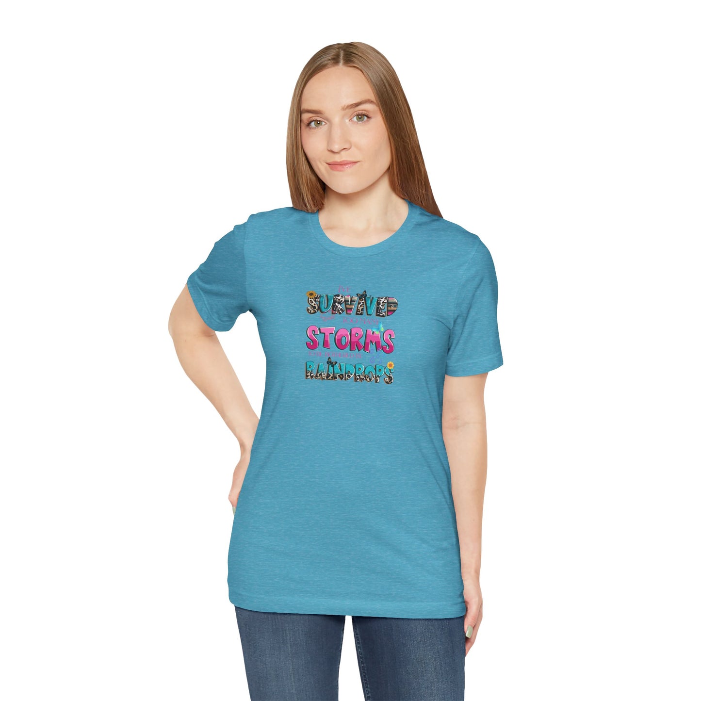 "I've Survived Too Many Storms to Be Bothered by Raindrops" Inspirational Graphic T‑Shirt