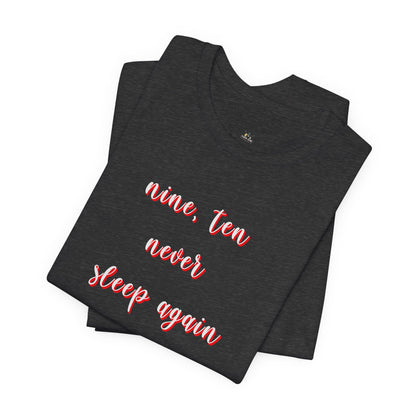 T‑Shirt — 'Nine, Ten, Never Sleep Again' Script Front with Freddy Krueger Claw Back Horror Tee