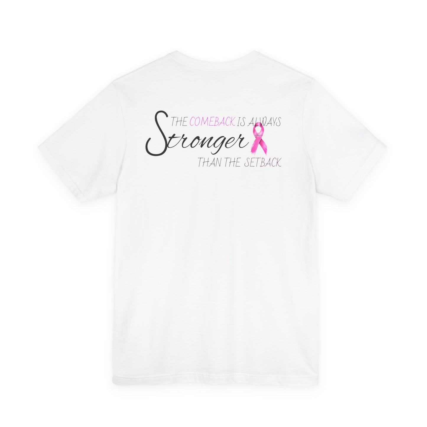 Breast Cancer Recovery Tee — "The Comeback Is Always Stronger Than The Setback"