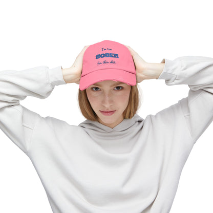 Distressed Cap — "I'm Too Sober for This Sh*t" Embroidered Baseball Hat