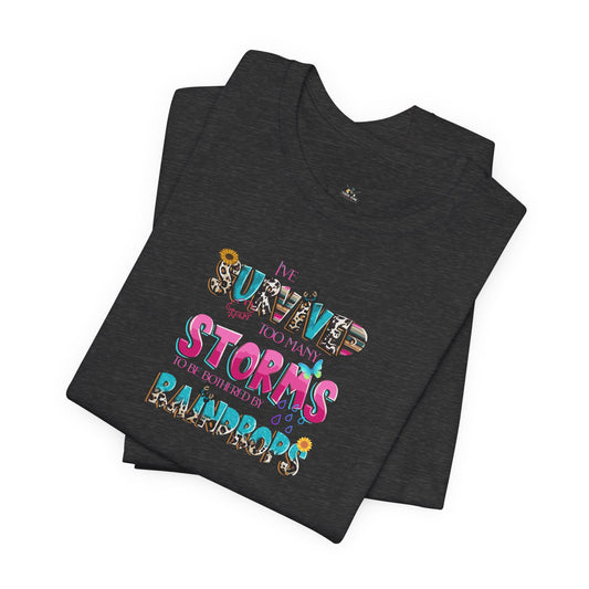 "I've Survived Too Many Storms to Be Bothered by Raindrops" Inspirational Graphic T‑Shirt