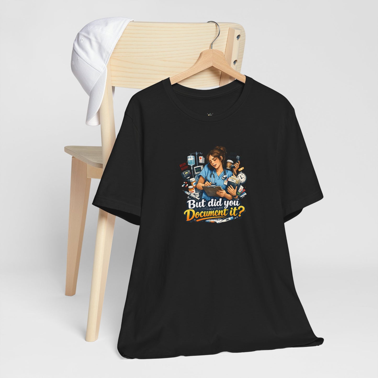 But Did You Document It? Funny Nurse T-Shirt