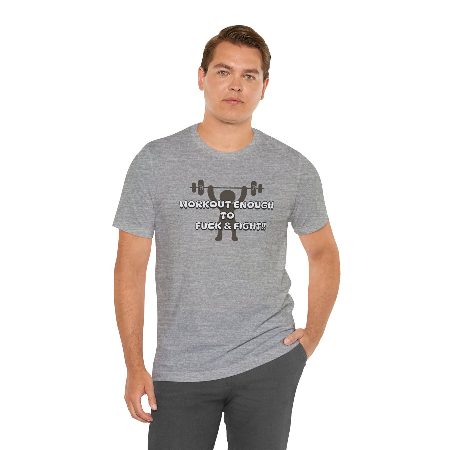 Workout Enough to F*** and Fight T-Shirt — Funny Weightlifting Gym Tee