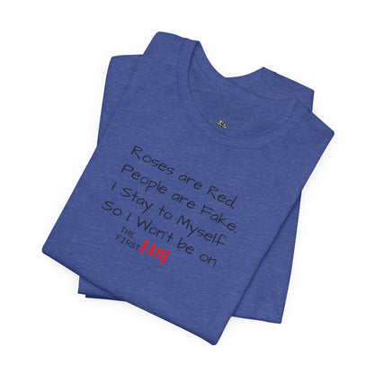 "Roses Are Red, People Are Fake" Graphic Tee (The First [48])