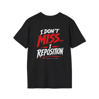 True Aim 'I Don't Miss... I Reposition' T-Shirt