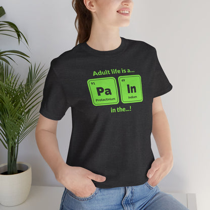 neon green Periodic Table Graphic Tee — "Adult life is a... in the..." Funny Science Shirt