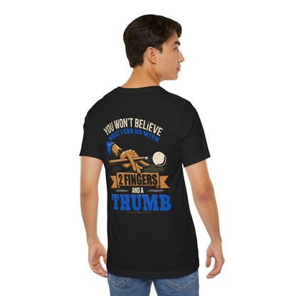 "You Won't Believe What I Can Do With 2 Fingers & A Thumb" Billiards Tee