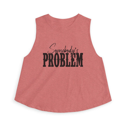 Crop Top — "Somebody's Problem" Graphic Women’s Crop Tank, Sassy Casual Summer Top