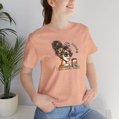 "Oh Honey I Am That Mom" Stylish Coffee Mom T-Shirt