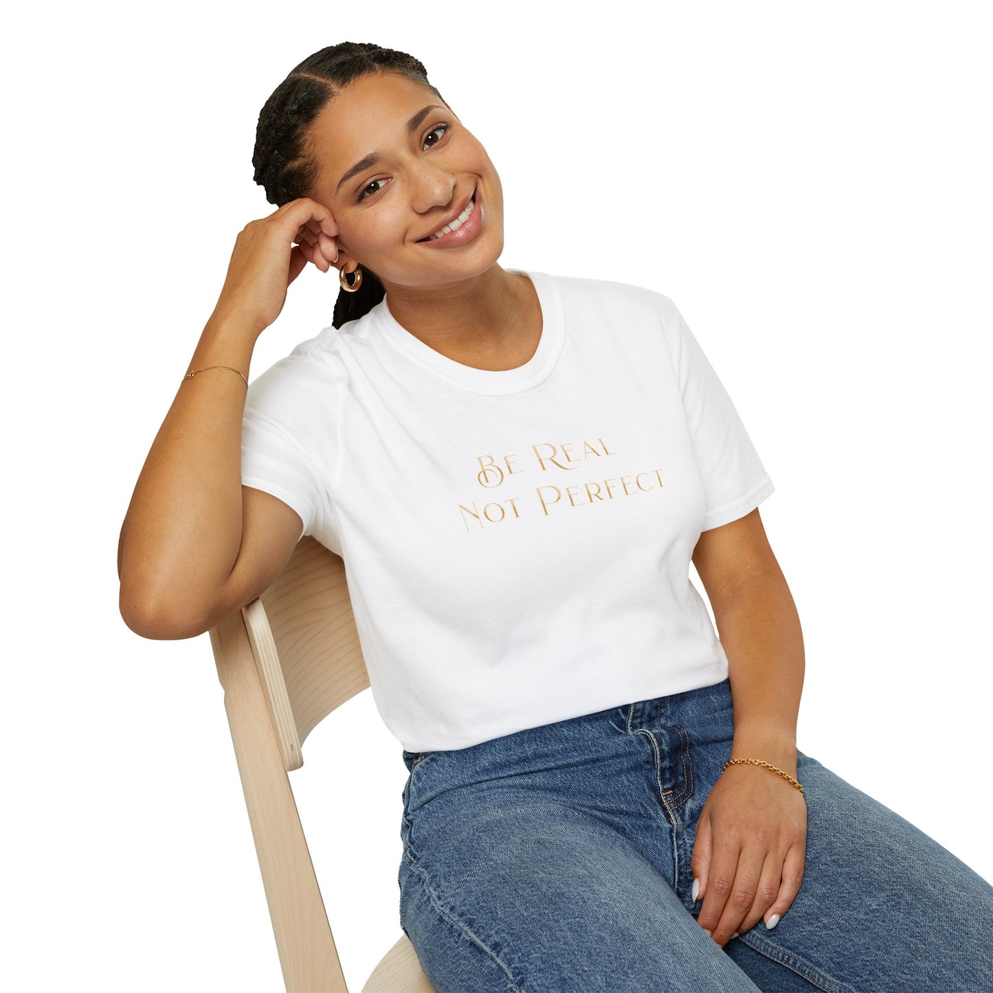 Be Real Not Perfect T-Shirt — Inspirational Casual Tee for Authentic Living