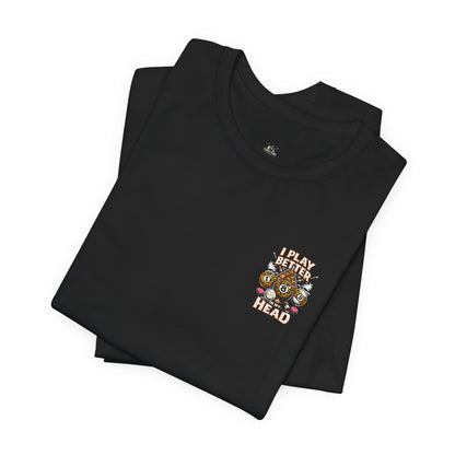 "I Play Better In My Head" BILLIARDS Graphic Tee