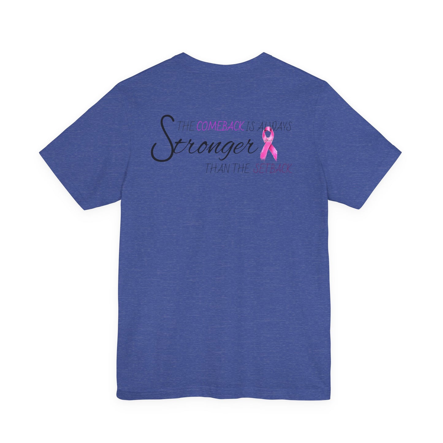 Breast Cancer Recovery Tee — "The Comeback Is Always Stronger Than The Setback"