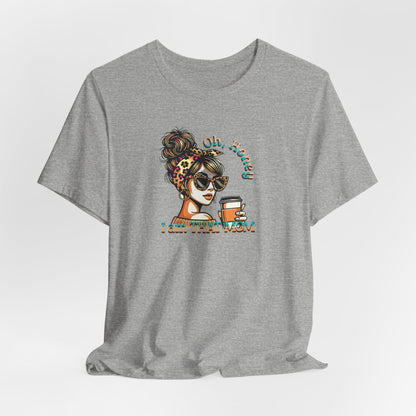"Oh Honey I Am That Mom" Stylish Coffee Mom T-Shirt