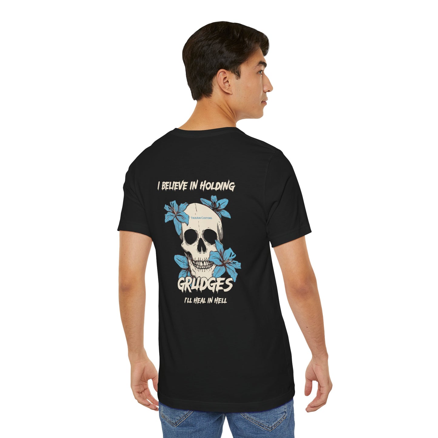 "I Believe in Holding Grudges" Graphic T-Shirt