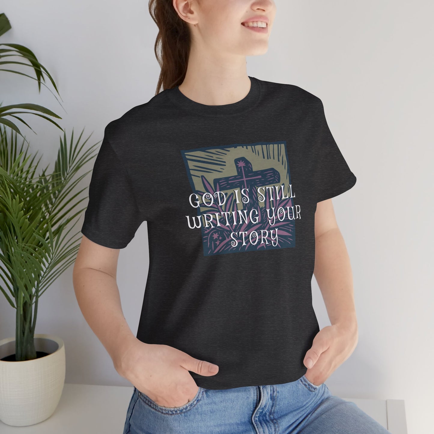 God Is Still Writing Your Story Tee — Inspirational Christian T‑Shirt