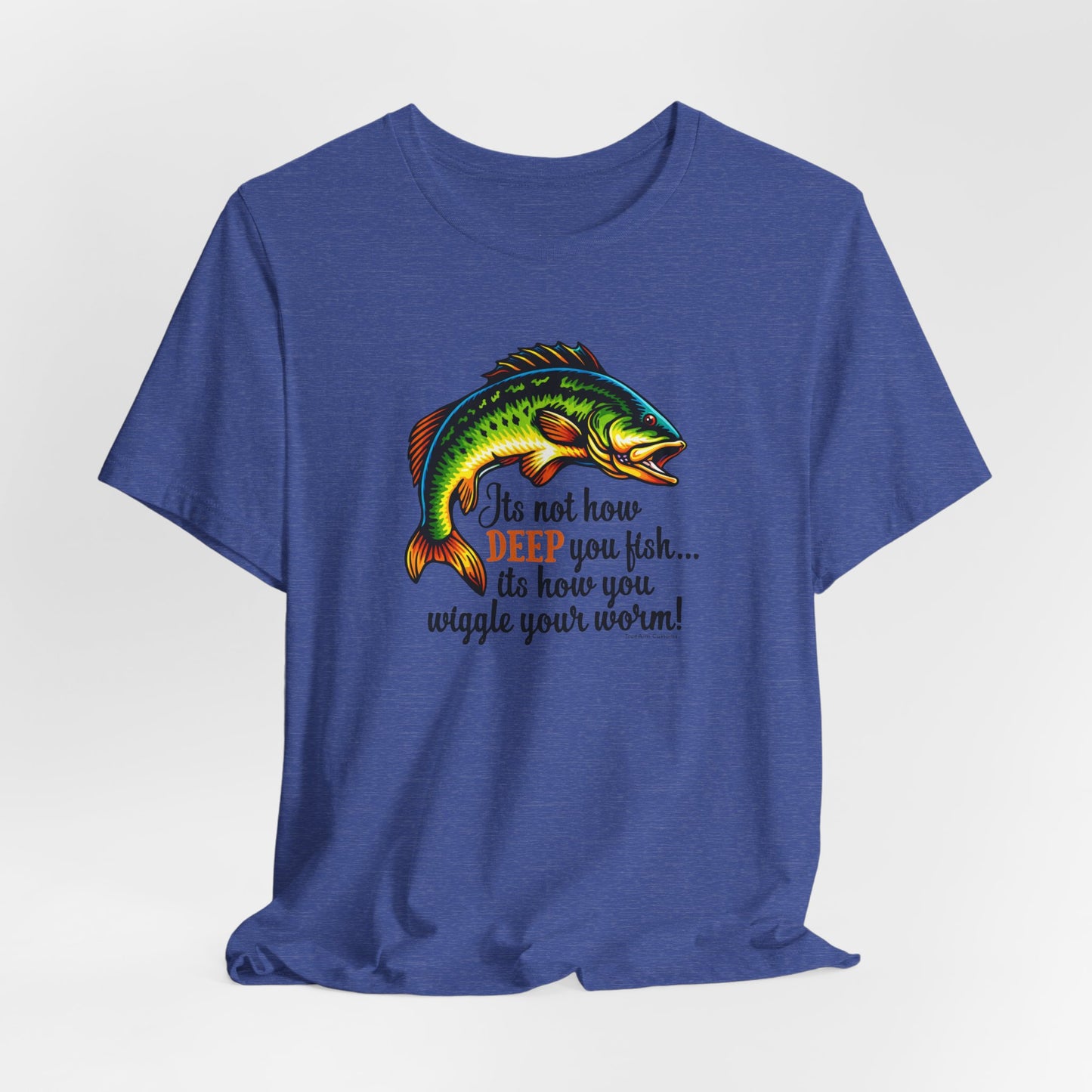 "It's Not How Deep You Fish” Funny Hook Tee