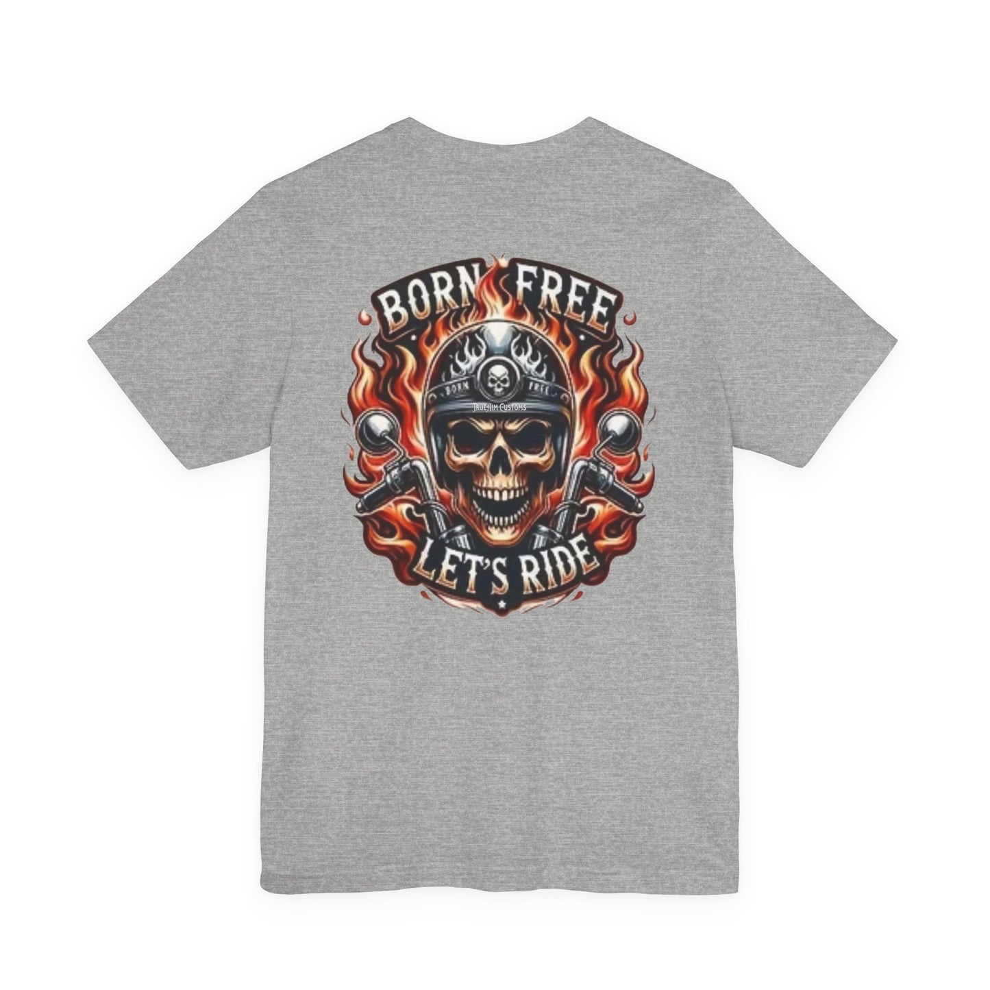 "Born Free Let's Ride" Biker T-Shirt