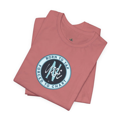 Born to Yap Forced to Chart Nurse T‑Shirt