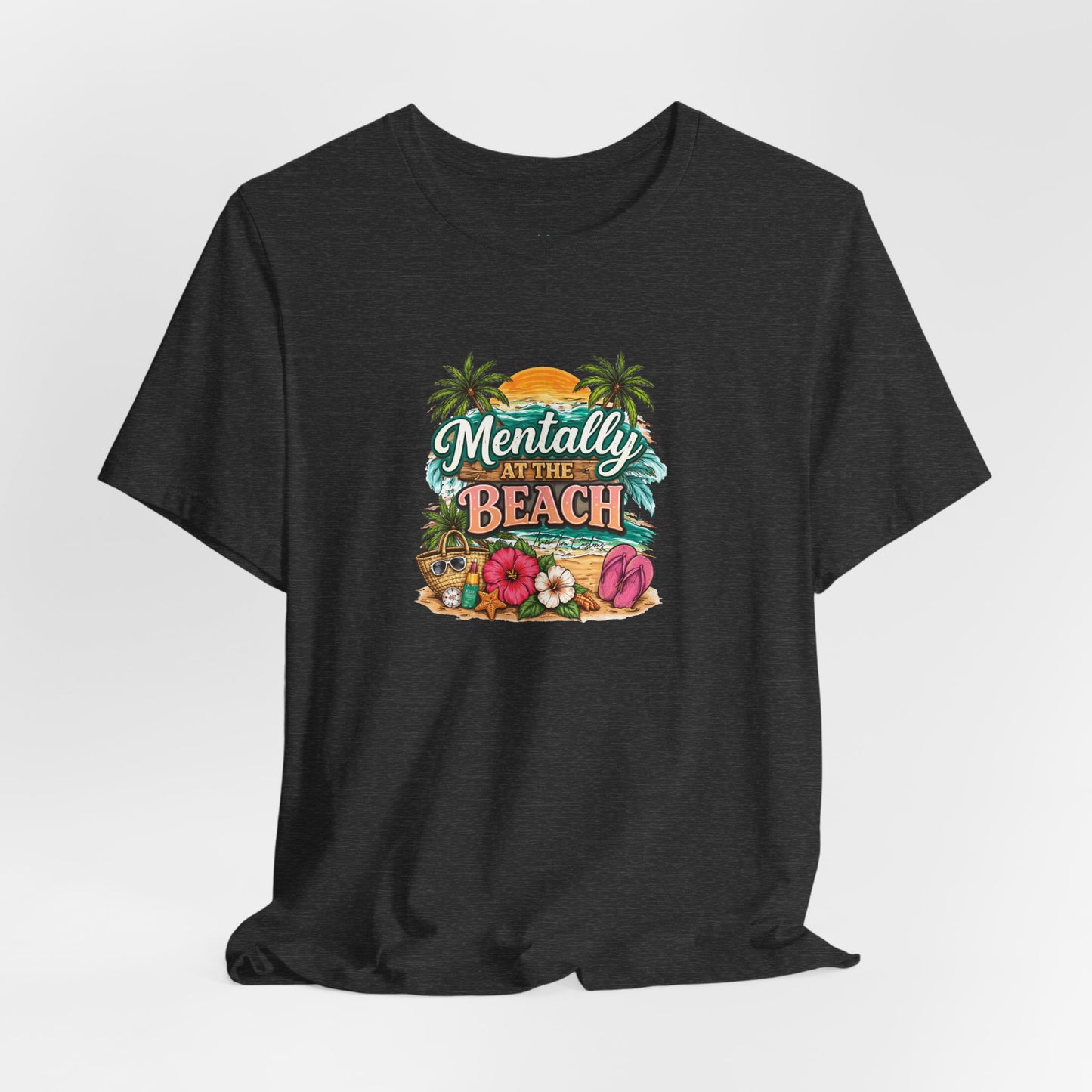 Mentally at the Beach Tee – Tropical Sunset Palm Vacation T-Shirt