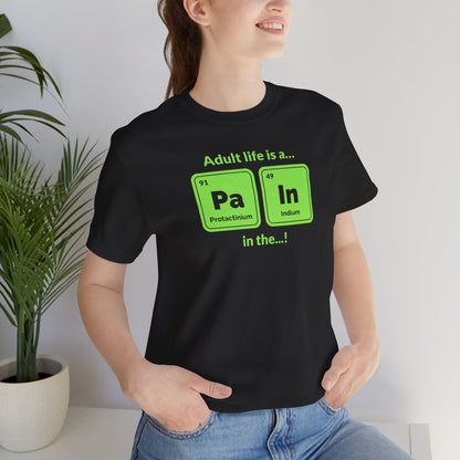 neon green Periodic Table Graphic Tee — "Adult life is a... in the..." Funny Science Shirt