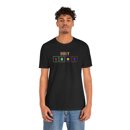 Holy S H  T Graphic Tee — Funny Sarcasm Short Sleeve Shirt