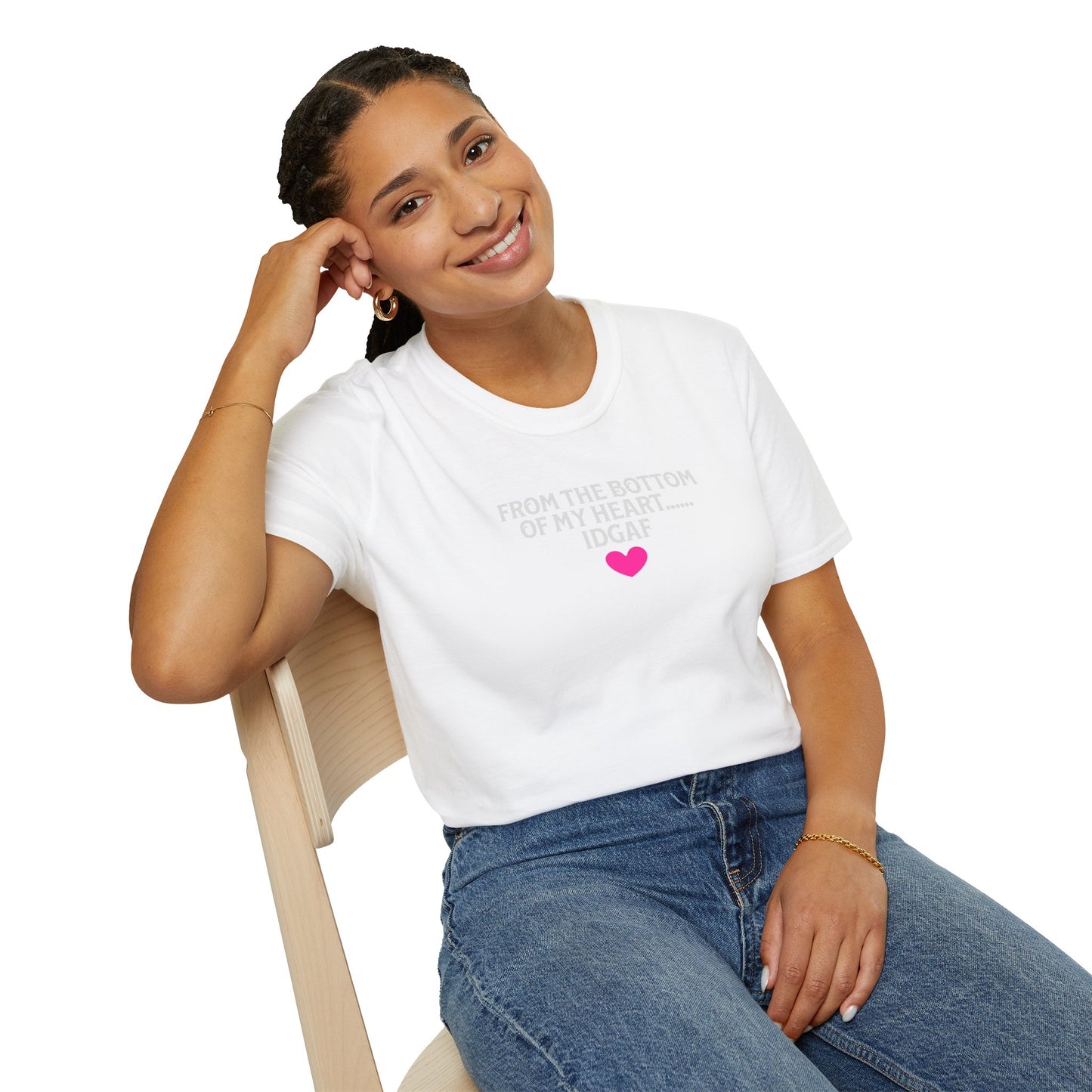"FROM THE BOTTOM OF MY HEART.... IDGAF" HEART ACCENT TEE