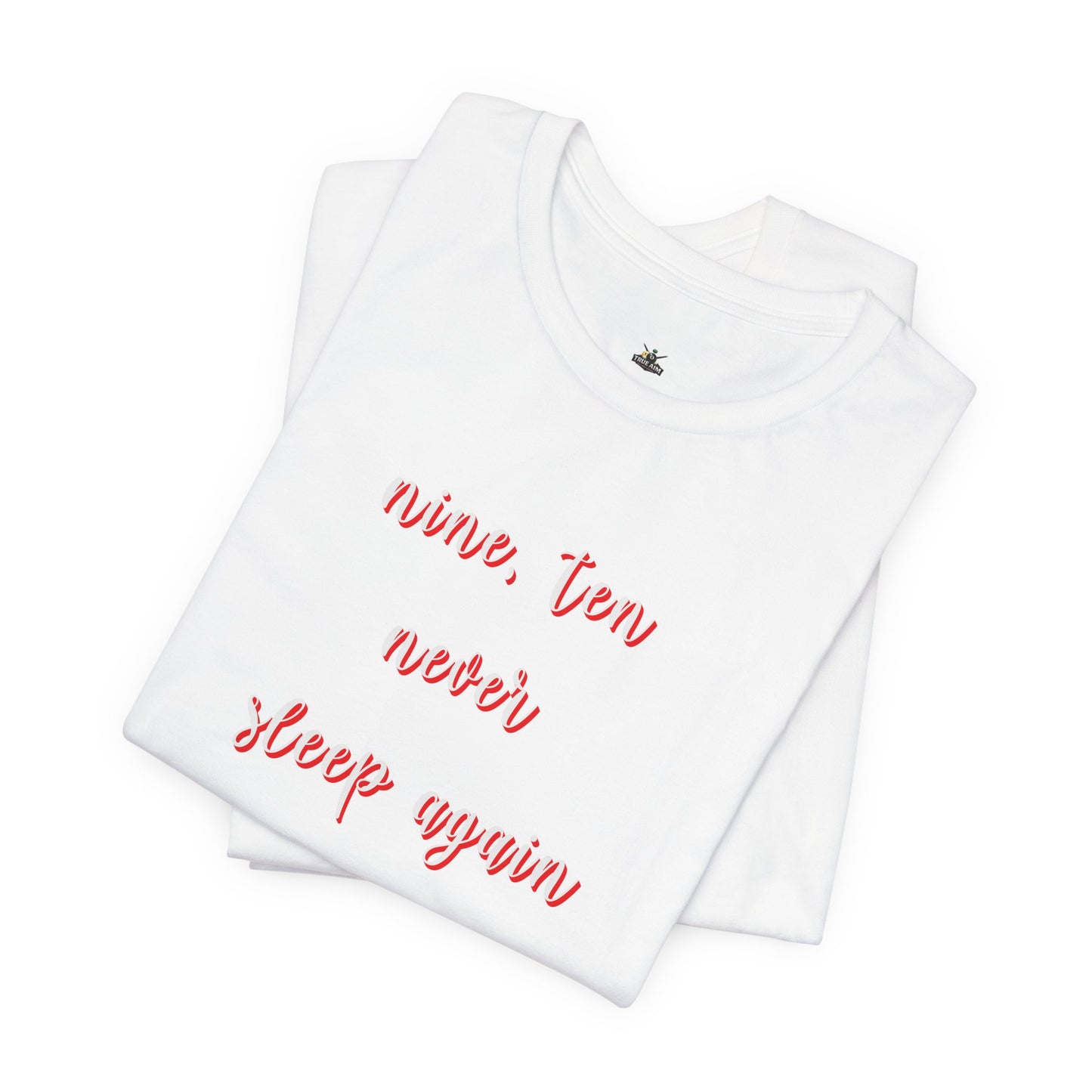 T‑Shirt — 'Nine, Ten, Never Sleep Again' Script Front with Freddy Krueger Claw Back Horror Tee